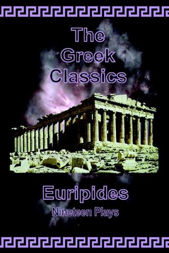 Euripides - Nineteen Plays (The Greek Classics) (9780977340040) by Euripides