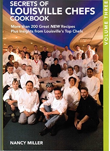 Beispielbild fr Secrets of Louisville Chefs Cookbook, Vol. 3 zum Verkauf von ThriftBooks-Atlanta