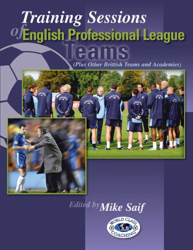 Beispielbild fr Training Sessions of English Professional League Teams (Plus Other British Teams and Academies) (World Class Coaching) zum Verkauf von Better World Books