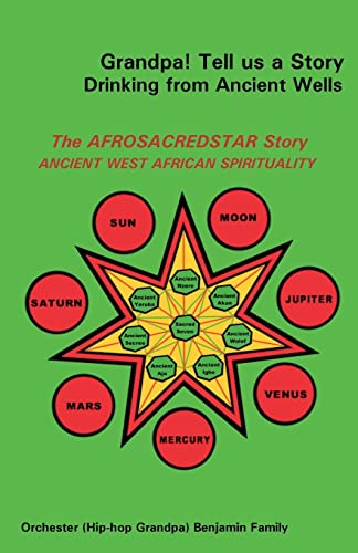 9780977342198: Grandpa! Tell Us a Story Drinking from Ancient Wells the Afrosacredstar Story Ancient West African Spirituality