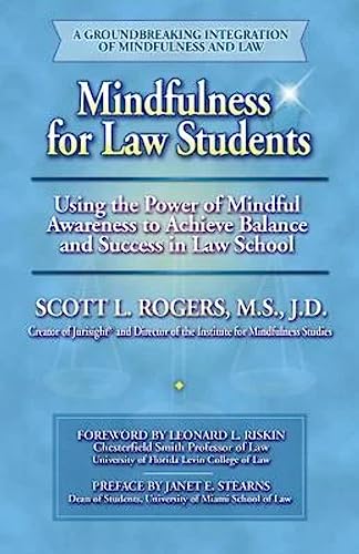 Imagen de archivo de Mindfulness for Law Students: Using the Power of Mindfulness to Achieve Balance and Success in Law School a la venta por ThriftBooks-Dallas
