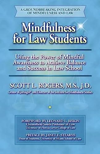 9780977345519: Mindfulness for Law Students: Using the Power of Mindfulness to Achieve Balance and Success in Law School