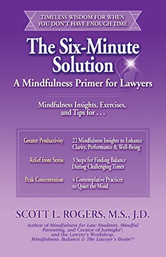 Stock image for The Six-Minute Solution: A Mindfulness Primer for Lawyers for sale by Magers and Quinn Booksellers