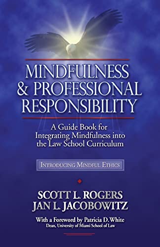 Stock image for Mindfulness and Professional Responsibility: A Guide Book for Integrating Mindfulness into the Law School Curriculum for sale by HPB-Red