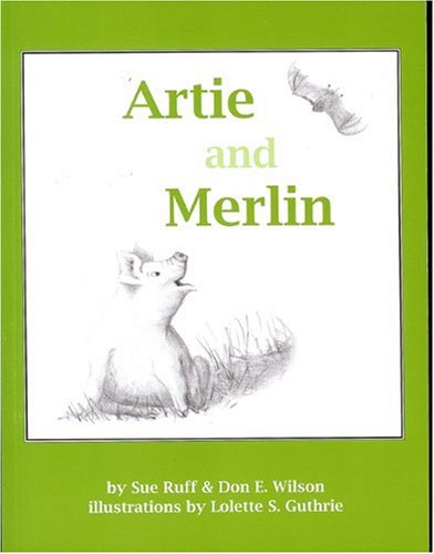 Artie and Merlin (9780977353620) by Sue Ruff; Don E. Wilson