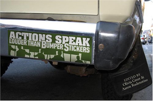 Imagen de archivo de Actions Speak Louder Than Bumper Stickers a la venta por Better World Books