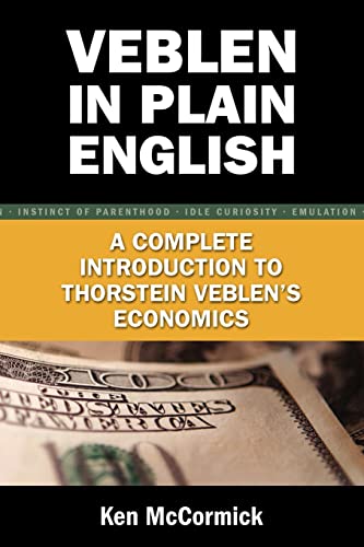 Stock image for Veblen in Plain English: A Complete Introduction to Thorstein Veblen's Economics for sale by SecondSale