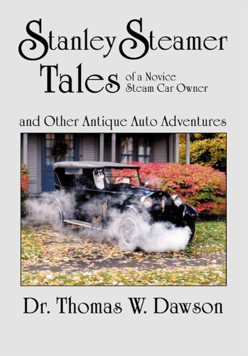 Stock image for Stanley Steamer Tales of a Novice Steam Car Owner and Other Antique Auto Adventures for sale by Orion Tech