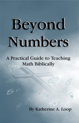 Imagen de archivo de Beyond Numbers: A Practical Guide to Teaching Math Biblically a la venta por HPB-Ruby