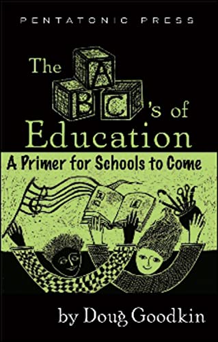 Beispielbild fr The ABC's of Education : A Primer for Schools to Come zum Verkauf von Better World Books