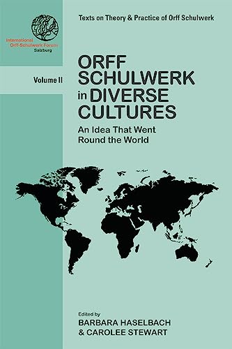 Stock image for Orff Schulwerk in Diverse Cultures: An Idea That Went Round the World (Texts on Theory and Practice of Orff Schulwerk, 2) for sale by Lakeside Books