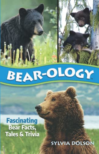 Imagen de archivo de Bear-Ology : Fascinating Bear Facts, Tales and Trivia a la venta por Better World Books