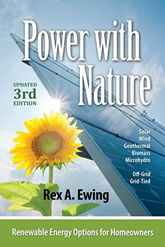 Stock image for Power with Nature, 3rd Edition: Renewable Energy Options for Homeowners for sale by Russell Books