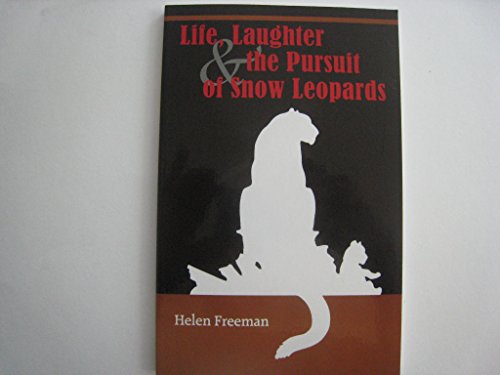 Stock image for Life, Laughter & the Pursuit of Snow Leopards for sale by Half Price Books Inc.
