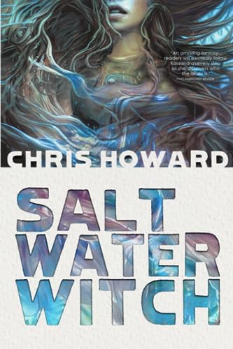 Saltwater Witch: Book #1 of the Seaborn Trilogy (9780977380732) by Howard, Chris