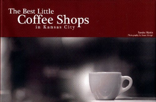 Beispielbild fr The Best Little Coffee Shops in Kansas City zum Verkauf von HPB-Diamond