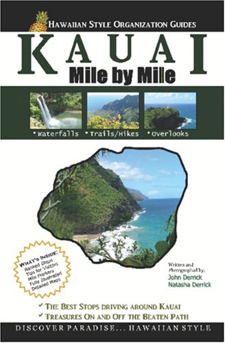 Beispielbild fr Kauai - Mile by Mile Guide: The Best of the Garden Isle zum Verkauf von SecondSale