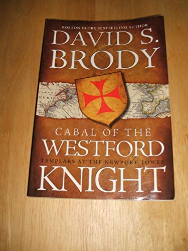 Beispielbild fr Cabal of The Westford Knight: Templars at the Newport Tower (Book #1 in the Templars in America Series) zum Verkauf von Wonder Book