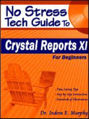 9780977391233: No Stress Tech Guide to Crystal Reports XI: For Beginners