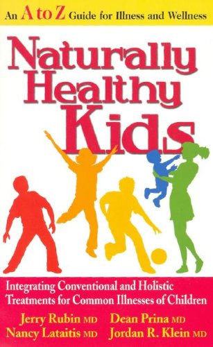 Imagen de archivo de Naturally Healthy Kids: Integrating Conventional and Holistic Treatments for Common Illnesses of Children a la venta por SecondSale