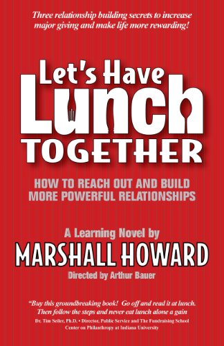 Beispielbild fr Let's Have Lunch Together: How to Reach Out and Build More Powerful Relationships zum Verkauf von Better World Books