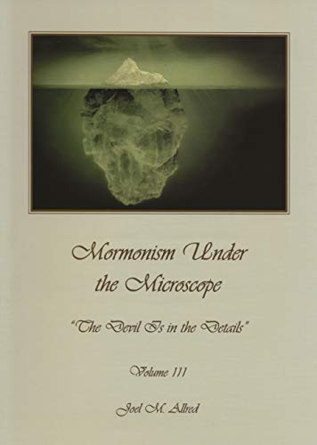 Imagen de archivo de Mormonism Under the Microscope: "The Devil Is in the Details" a la venta por Decluttr