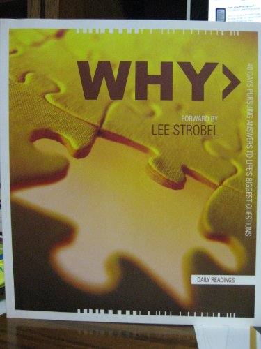 Stock image for WHY> PURSUING ANSWERS TO LIFE'S BIGGEST QUESTIONS for sale by JARE Inc. dba Miles Books