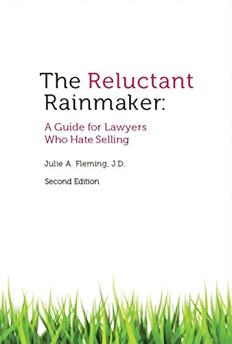 9780977401864: The Reluctant Rainmaker: A Guide for Lawyers Who Hate Selling