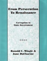 9780977403103: From Persecution to Renaissance: Corruption in State Government