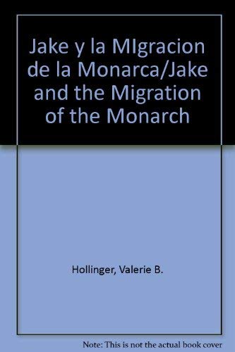 Stock image for JAKE Y LA MIGRACION DE LA MONARCA / JAKE AND THE MIGRATION OF THE MONARCH (SPANISH EDITION). for sale by Nelson & Nelson, Booksellers