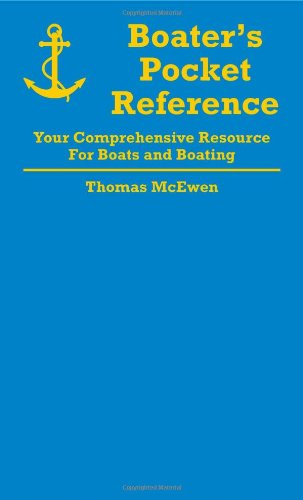 Boater's Pocket Reference : Your Comprehensive Resource for Boats and Boating - Thomas A. McEwen