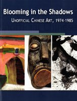 Stock image for Blooming in the Shadows: Unofficial Chinese Art, 1974 - 1985 for sale by More Than Words