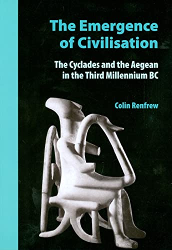 The Emergence of Civilisation: The Cyclades and the Aegean in the Third Millennium BC (9780977409464) by Renfrew, Colin; Cherry, John