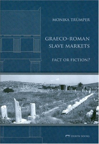 Graeco-Roman Slave Markets: Fact or Fiction?