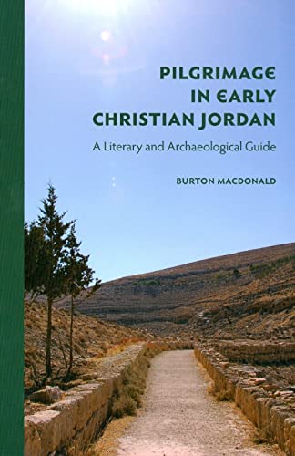 Beispielbild fr Pilgrimage in Early Christian Jordan: A Literary and Archaeological Guide zum Verkauf von Books From California