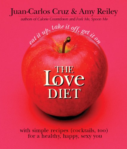 Beispielbild fr The Love Diet : Eat it up, take it off, get it on with recipes (cocktails, too) for a healthy, happy, sexy You zum Verkauf von Better World Books