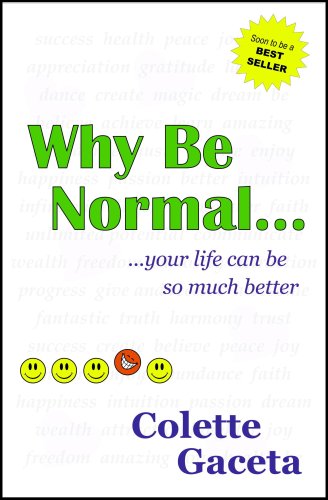 Beispielbild fr Why Be Normal.your life can be so much better zum Verkauf von SecondSale