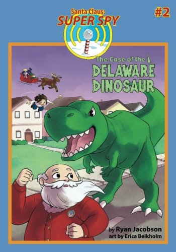 Stock image for The Case of the Delaware Dinosaur: Santa Claus: Super Spy for sale by ThriftBooks-Atlanta