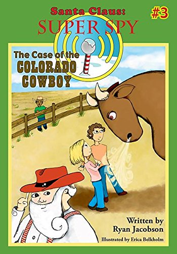 Beispielbild fr The Case of the Colorado Cowboy: Santa Claus: Super Spy zum Verkauf von Book Outpost