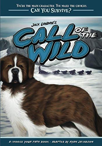 Beispielbild fr Jack London's Call of the Wild : A Choose Your Path Book zum Verkauf von Better World Books