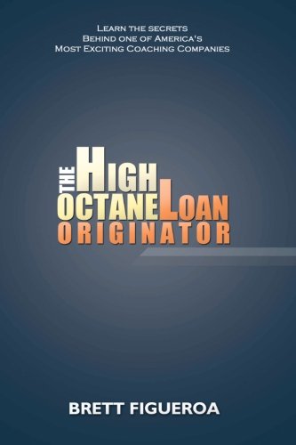 Imagen de archivo de The High Octane Loan Originator: Where success really works! a la venta por SecondSale