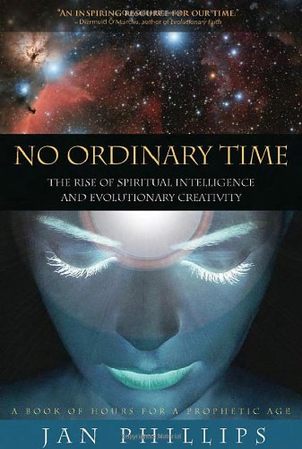 9780977421343: No Ordinary Time: The Rise of Spiritual Intelligence and Evolutionary Creativity