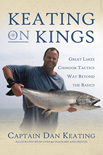 9780977427307: Keating on Kings: Great Lakes Chinook Tactics Way Beyond The Basics