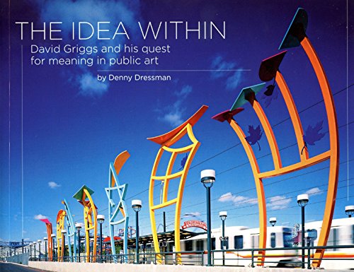 Stock image for The Idea Within David Griggs and his quest for meaning in public art for sale by Books From California