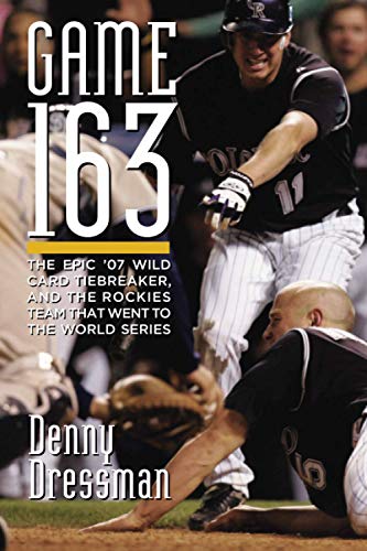 Stock image for Game 163: The epic   07 Wild Card tiebreaker, and the Rockies team that went to the World Series for sale by Dream Books Co.