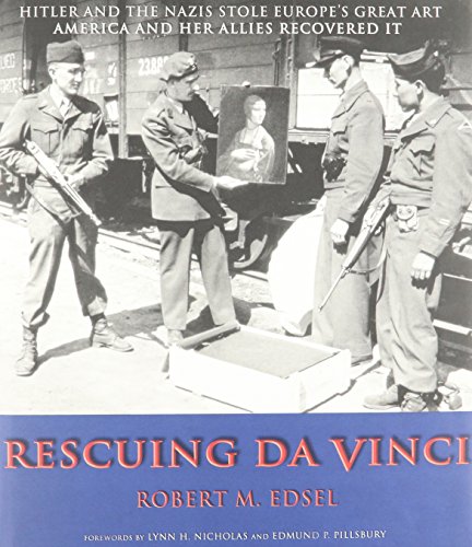 Stock image for Rescuing Da Vinci: Hitler and the Nazis Stole Europe's Great Art - America and Her Allies Recovered It by Edsel, Robert M. (2006) Hardcover for sale by HPB-Red