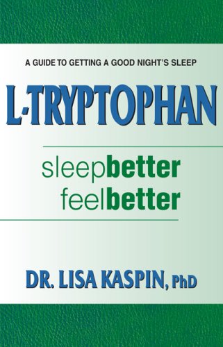 Imagen de archivo de L-Tryptophan : Sleep Better, Feel Better : A Guide to Getting a G a la venta por Hawking Books