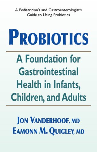 Imagen de archivo de Probiotics: A Foundation for Gastrointestinal Health in Infants, Children, and Adults a la venta por Better World Books