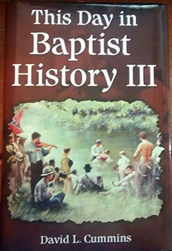 Stock image for This Day in Baptist History III for sale by ThriftBooks-Atlanta