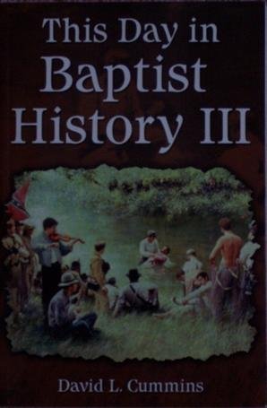 Beispielbild fr This Day in Baptist History III zum Verkauf von Front Cover Books